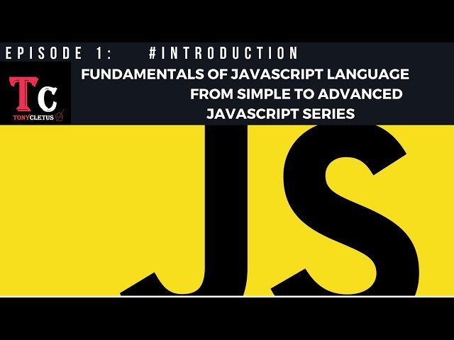 Fundamentals Of JavaScript Language  Episode 1  Introduction