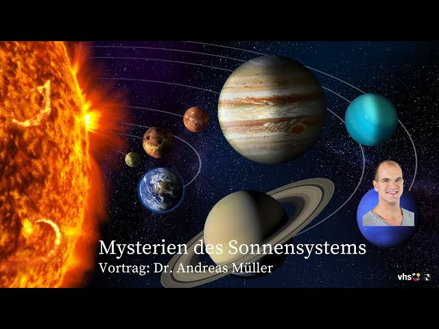 Mysterien des Sonnensystems, Vortrag Dr. Andreas Müller