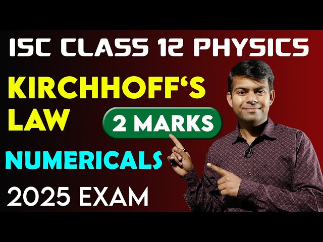 Kirchhoffs Law Numericals | Important Question 2025 Exam | ISC Class 12 Physics