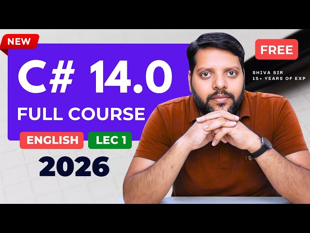 C# 14 Full Course 2026 | .NET 10 from Beginner to Advanced | Lecture 1