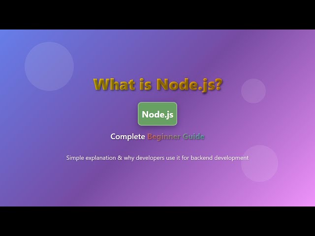 Node.js for Beginners: What is Node.js and Why Use It?