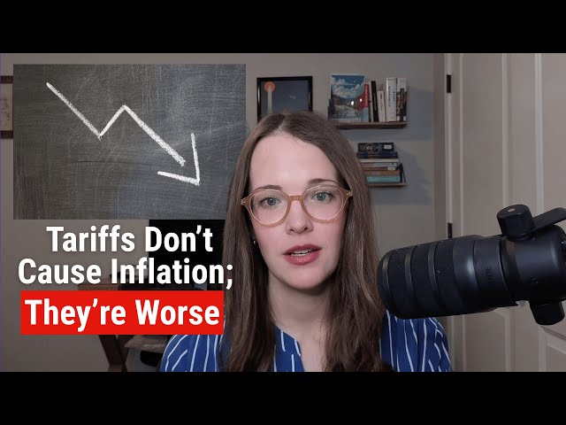 Tariffs Don't Cause Inflation; They're Worse