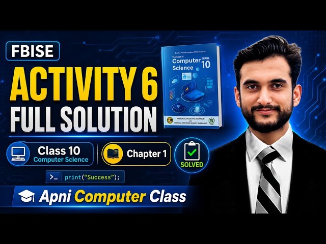 FBISE Class 10 Computer Science | Chapter 1 Activity 6 Full Solution | Apni Computer class