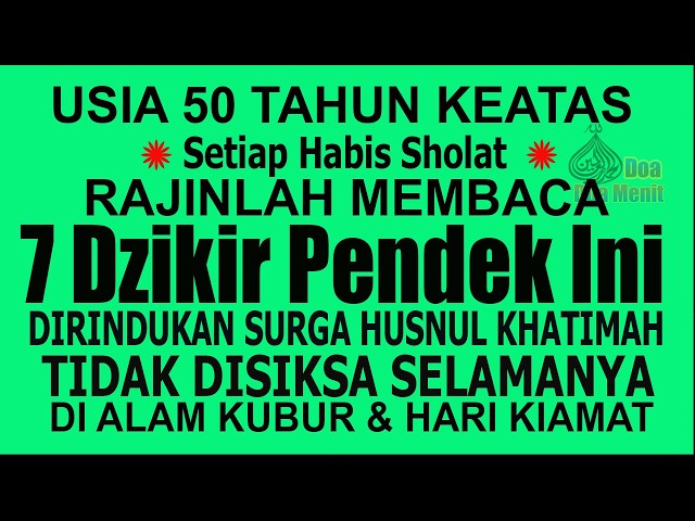 MASUK USIA 50 TAHUN RAJINLAH BACA 6 DZIKIR AGUNG INI DOSA HANCUR LEBUR DIRINDU SURGA DITAKUTI NERAKA