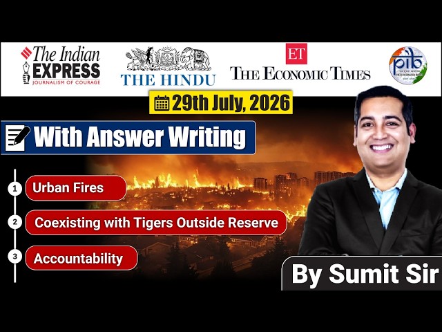 29 July, 2026 | Editorial Discussion | Coexisting Tigers, Accountablity, Urbun Fires