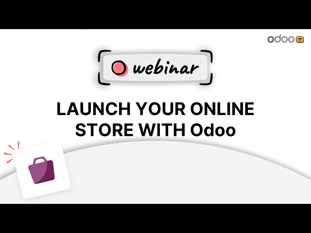 Webinar - Launch your online store with Odoo