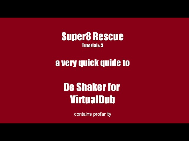 De Shaker  VirtualDub Tutorial