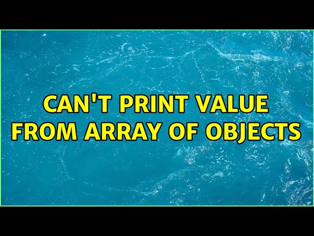 Can't print value from array of objects