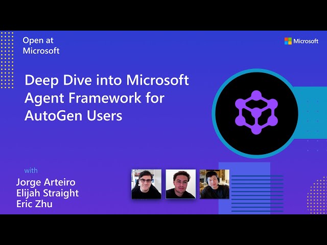 Deep Dive into Microsoft Agent Framework for AutoGen Users
