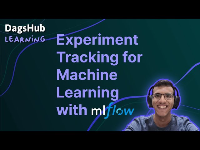 DagsHub Learning: Experiment Tracking for Machine Learning with MLflow