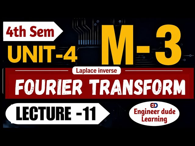 Fourier Transform | Mathematics-3 Unit-4 Lecture-11 | RGPV 4th Sem CSE 