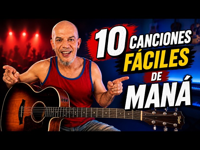 10 Canciones FÁCILES de MANÁ para Principiantes (Acordes y Ritmo)