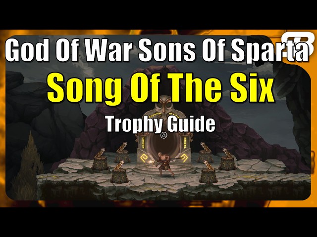 God Of War Sons Of Sparta - Songs Of The Six Trophy Guide