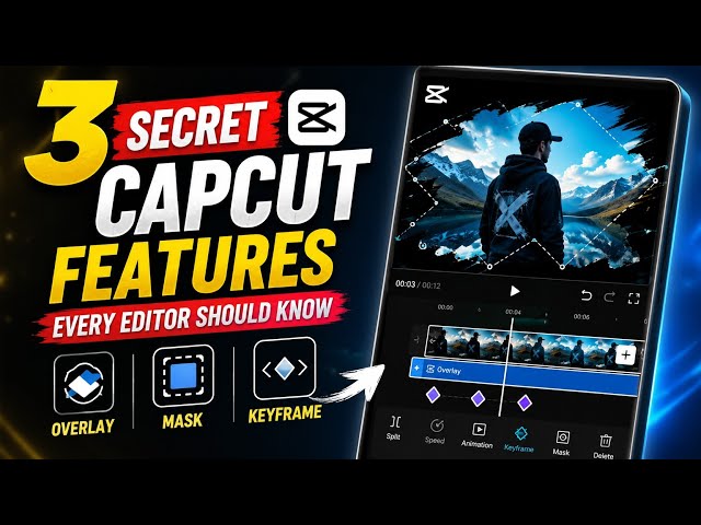 3 Secret CapCut Features Every Editor Should Know | Overlay, Mask & Keyframe