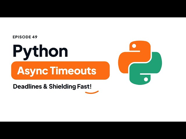 Python AsyncIO Timeouts (wait_for, asyncio.timeout) & Shield | Python Tutorial #49