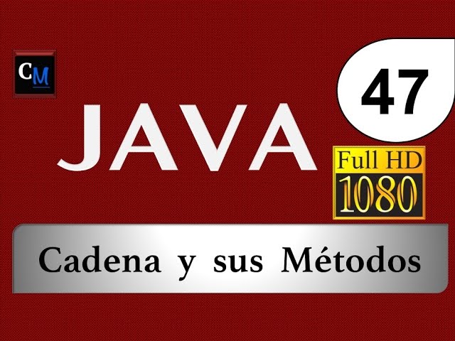 Curso de Java [Tutorial Java Básico] 46 - Cadenas y sus metodos