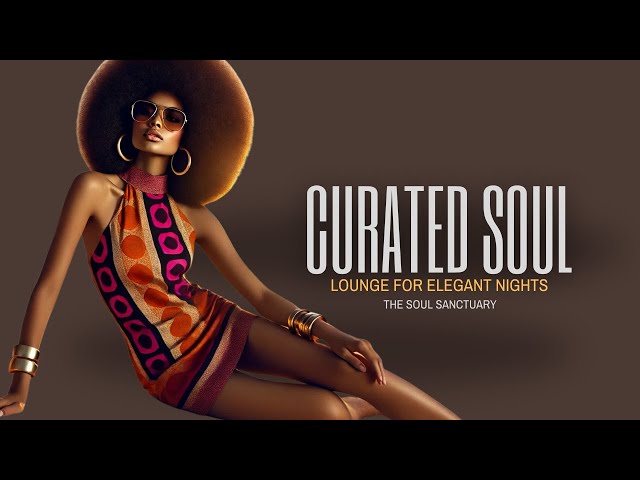 Curated Soul for Elegant Nights – The Soul Sanctuary Vol. 58