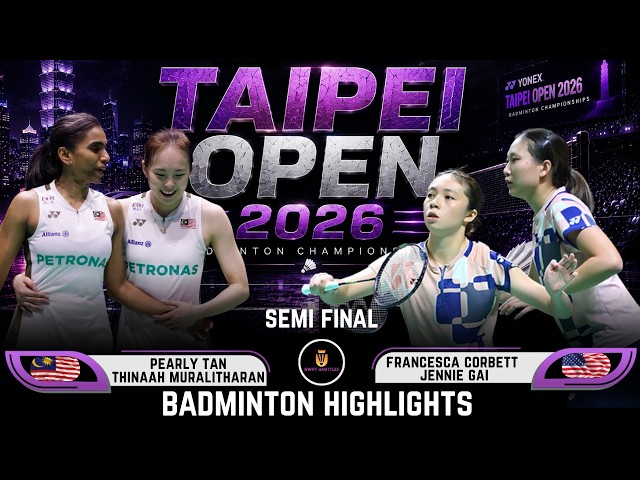 Pearly TAN/THINAAH Muralitharan vs Corbett/Gai | Taipei Open 2026 Badminton