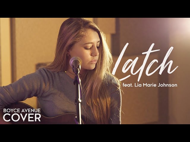 Latch - Disclosure feat. Sam Smith (Boyce Avenue feat. Lia Marie Johnson) on Spotify & Apple