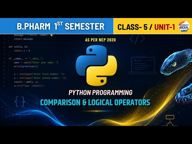Comparison & Logical Operators | Python Programming | Class 5 | Unit 1 | Sem - 1st | B.Pharm #bpharm