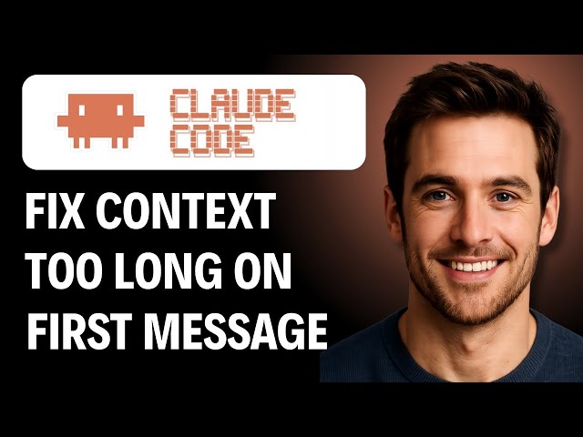 How to Fix "Context Too Long" on First Message in Claude Code  [2026 GUIDE]