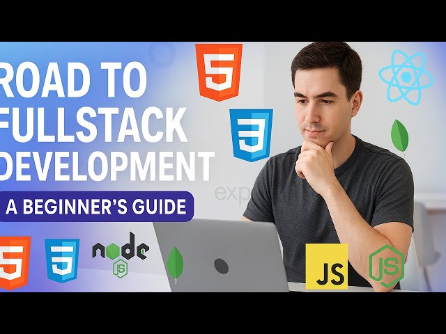 Road to Fullstack Development: Beginner's Guide 🚀