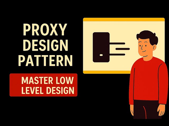 [13] Proxy Design Pattern | Mastering Low-Level Design