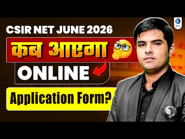 CSIR NET Physics Application Form June 2026 - Expected Dates & Latest Update | IFAS