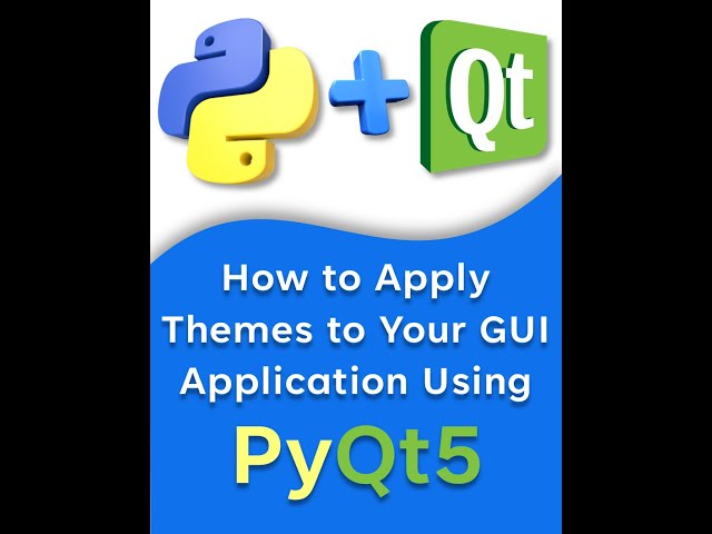 How to Apply Themes to Your GUI Application Using PyQt5