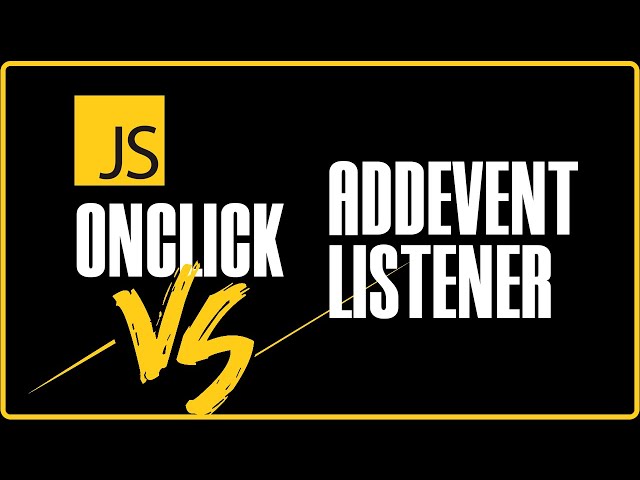 ONCLICK ou addEventListener JAVASCRIPT -  COMO USAR