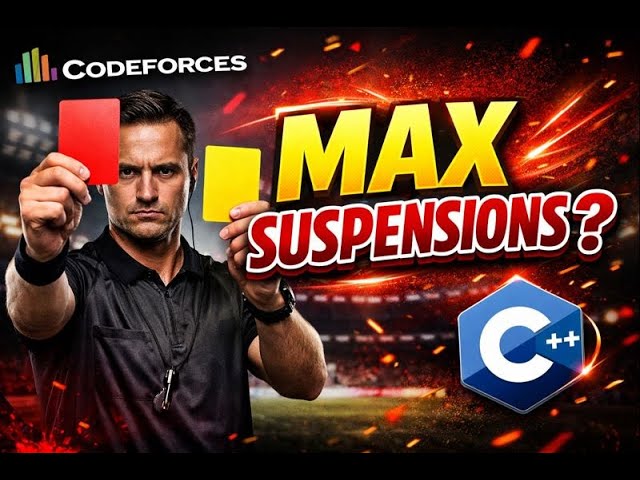 Codeforces A. Suspension | Maximum Players Suspended | C++ Explained (Greedy Approach)