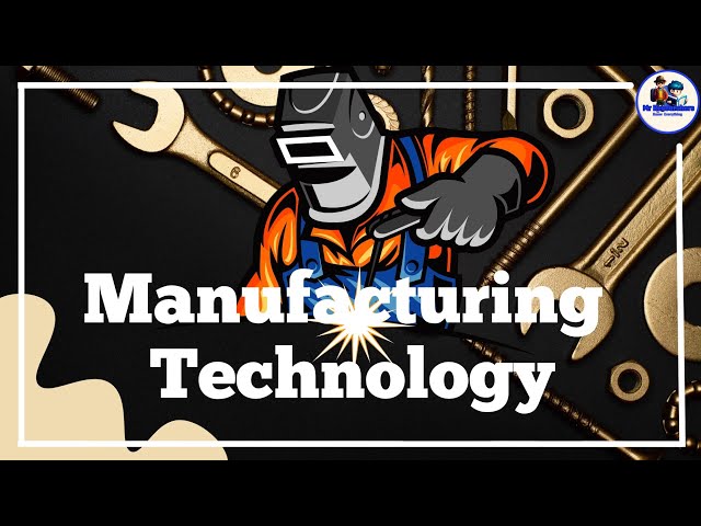 What is manufacturing technology and their types ? #technology #manufacturing #mrresearchers