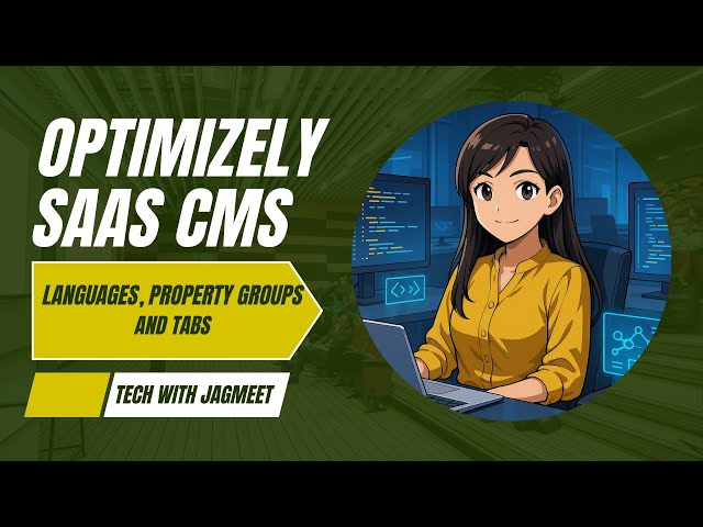9. Languages, Property Groups and Tabs in Optimizely SaaS CMS