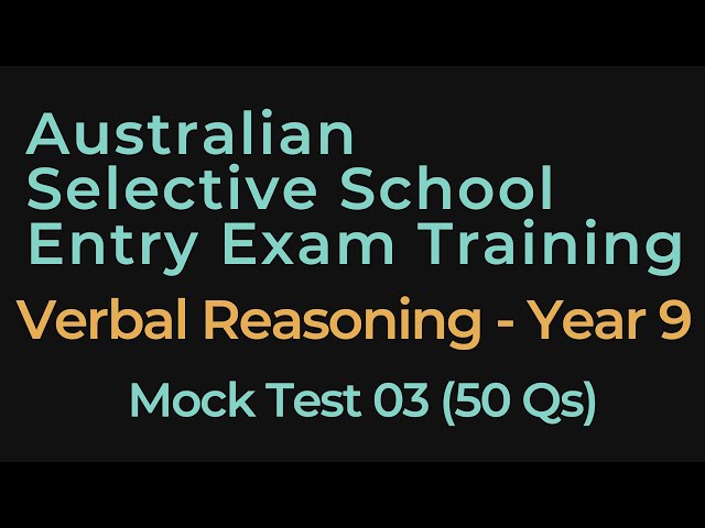Australian Selective School Entry Exam Practice Test 03 - Verbal Reasoning - Year 9