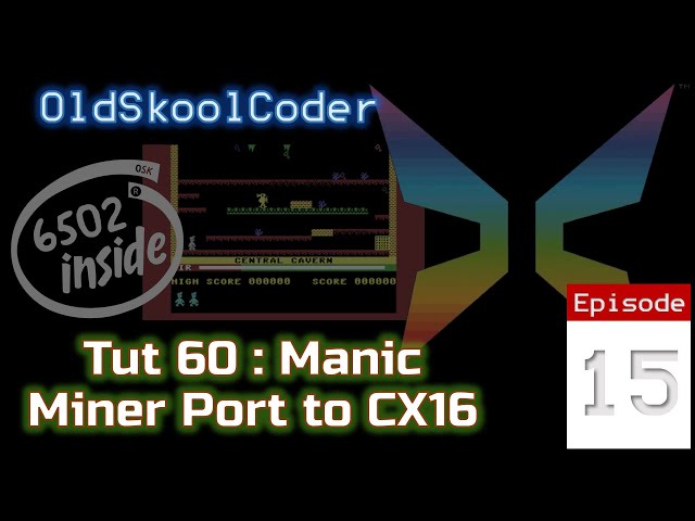 Tutorial 60:15 : Porting Manic Miner To Commander X16 (6502)