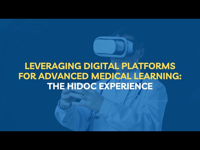 Leveraging Digital Platforms for Advanced Medical Learning: The Hidoc Experience