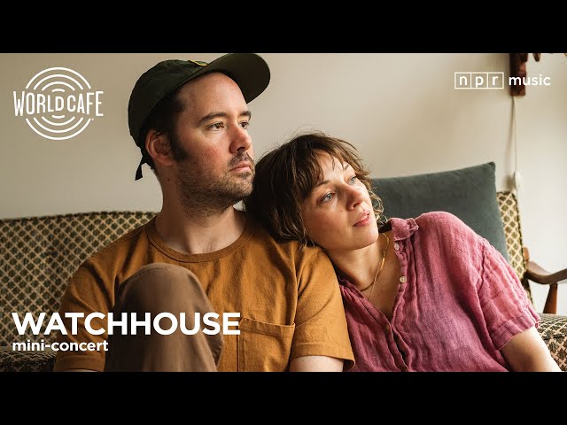 Watchhouse - World Cafe Mini-Concert
