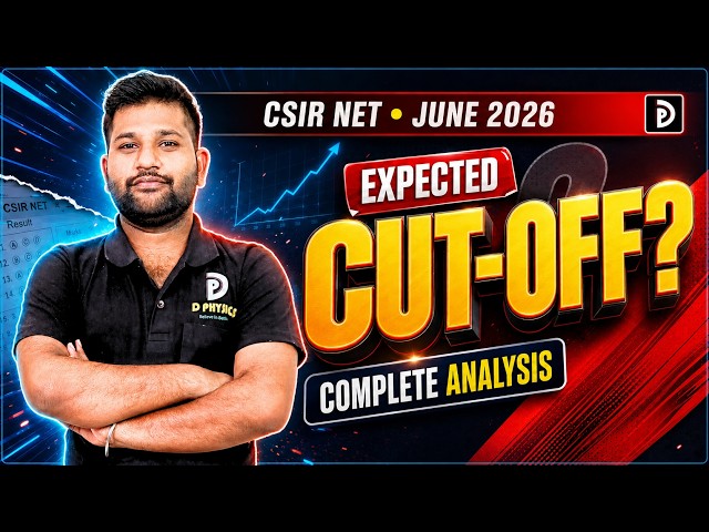 CSIR JUNE 2026 EXPECTED CUT-OFF | D PHYSICS