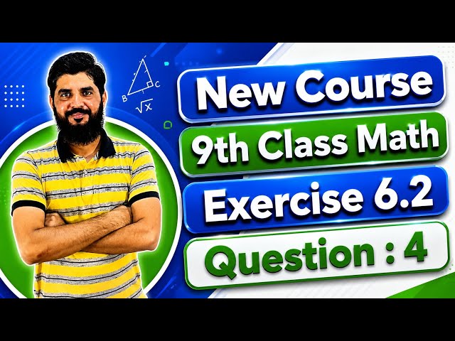 9th Class Math Exercise 6.2 Question 4 | Complete Step-by-Step Solution | Chapter 6 | New Course