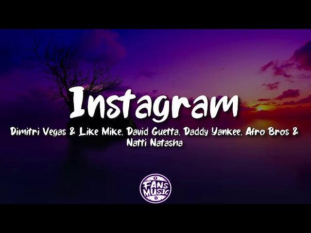 Instagram - Dimitri Vegas & Like Mike, David Guetta, Daddy Yankee,Afro Bros & Natti Natasha (Lyrics)
