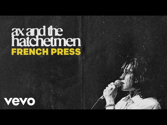 Ax and the Hatchetmen - French Press (Lyric Video)