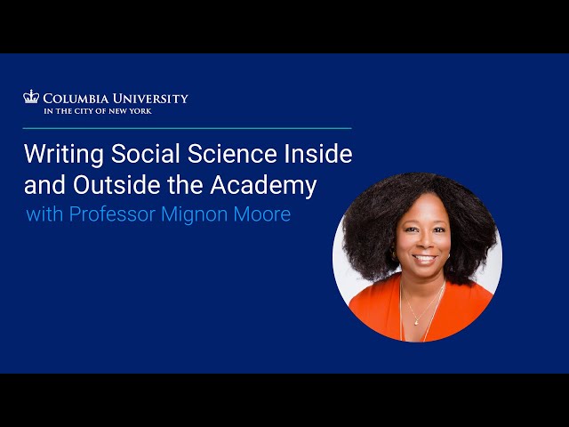 Writing Social Science Inside and Outside the Academy with Professor Mignon Moore