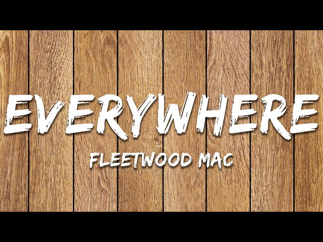 Fleetwood Mac - Everywhere (2017 Remaster) (Lyrics)