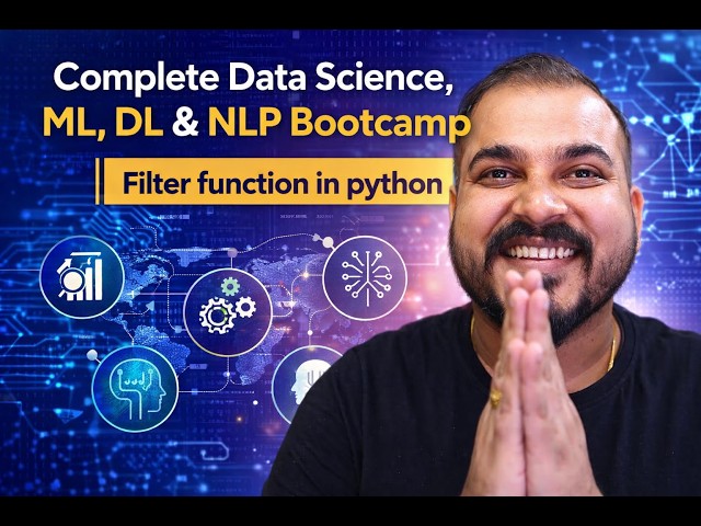 21  Filter Function in Python 🔥 | Complete Data Science, ML, DL & NLP Bootcamp