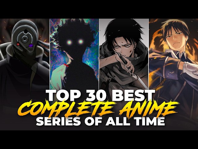 Top 30 Best Completed Anime Series Of All Time