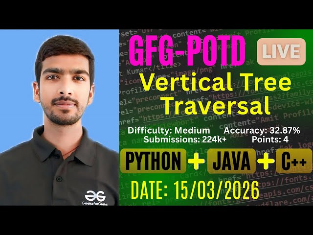 Vertical Tree Traversal  | GFG-POTD |15/03/2026 | Python + Java + C++ Solution | #gfg #trending