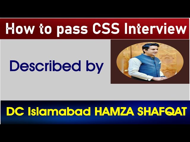 CSS Interview Preparation tips by DC Islamabad HAMZA SHAFQAT