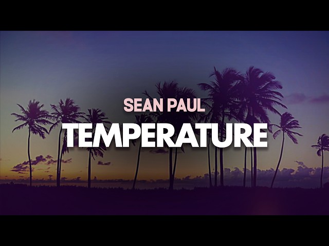 Sean Paul - Temperature (Lyrics)
