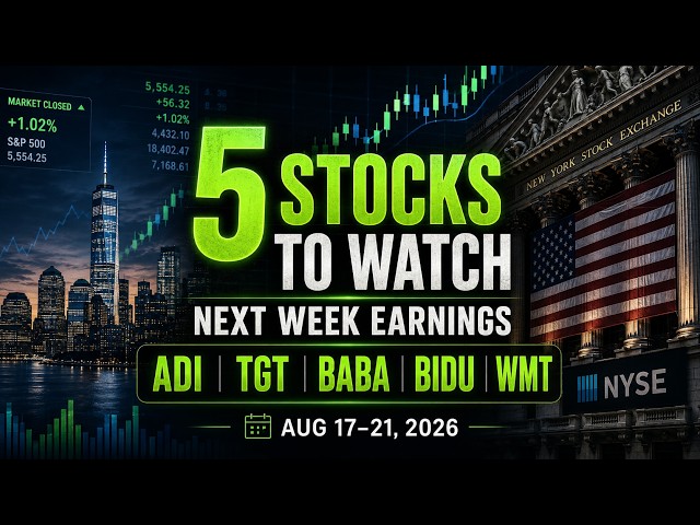 5 Stocks to Watch Next Week 🚨 Earnings Setup: ADI, TGT, BABA, BIDU & WMT | Aug 17–21, 2026