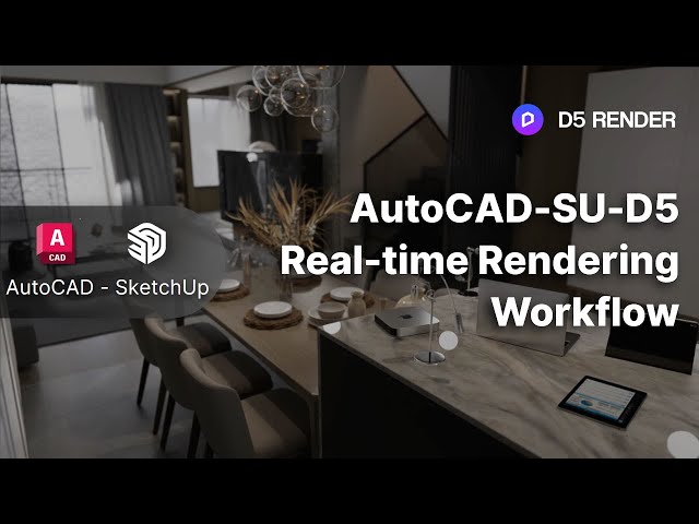 AutoCAD-SketchUp-D5 Real-time Rendering Workflow | Interior Modeling to Visualization Tutorial
